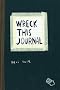 Wreck This Journal: To Create is to Destroy