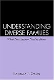 Understanding Diverse Families: What Practitioners Need to Know