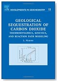 Geological Sequestration of Carbon Dioxide, Volume 11: Thermodynamics, Kinetics, and Reaction Path Modeling (Developments in Geochemistry)