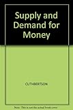 The supply and demand for money
