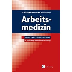 Arbeitsmedizin: Handbuch f�r Theorie und Praxis