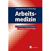 Arbeitsmedizin: Handbuch f�r Theorie und Praxis
