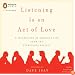 Listening Is an Act of Love: A Celebration of American Life from the StoryCorps Project