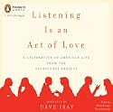 Listening Is an Act of Love: A Celebration of American Life from the StoryCorps Project