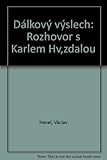 Dálkový výslech : rozhovor s Karlem Hvížd̕alou