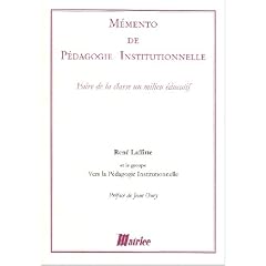 M�mento de p�dagogie institutionnelle : faire de la classe un milieu �ducatif