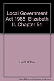Local Government Act 1985 : chapter 51