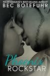 Phoenix Rockstar: The Erotic Rockstar Series (Volume 1)