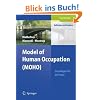 Model of Human Occupation (MOHO): Grundlagen f�r die Praxis: Grundlagen f�r Praxis (Ergotherapie - Reflexion und Analyse)