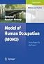 Model of Human Occupation (MOHO): Grundlagen f�r die Praxis: Grundlagen f�r Praxis (Ergotherapie - Reflexion und Analyse)