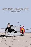 Red Eye, Black Eye