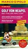 MARCO POLO Reisef&uuml;hrer Golf von Neapel, Amalfi, Capri, Pompeji, Cilento: Amalfi, Ischia, Capri, Pompeji, Cilento - Reisen mit Insider-Tipps - Mit Reiseatlas - Bettina D&uuml;rr