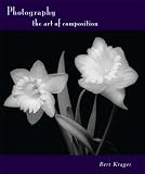 Photography: Art of Composition: The Art of Composition