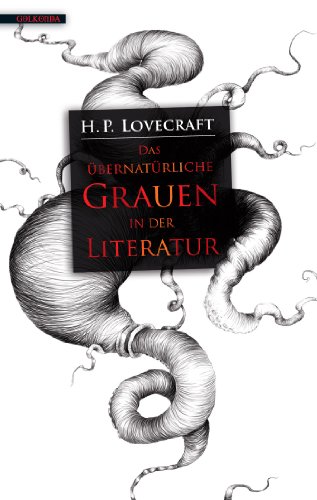 Das übernatürliche Grauen in der Literatur (German Edition)