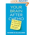 Your Brain after Chemo: A Practical Guide to Lifting the Fog and Getting Back Your Focus by Dan Silverman and Idelle Davidson
