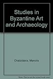 Studies in Byzantine art and archaeology