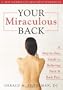Your Miraculous Back: A Step-By-Step Guide to Relieving Neck & Back Pain
