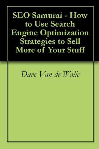 SEO Samurai - How to Use Search Engine Optimization 