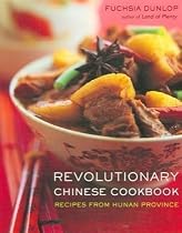 Revolutionary Chinese Cookbook: Recipes from Hunan Province