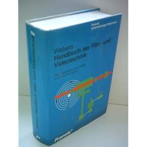Handbuch der Film- und Videotechnik. Film, Videoband und -Platte im Studio und Labor