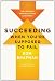 Succeeding When You're Supposed to Fail: The 6 Enduring Principles of High Achievement