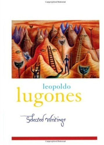 leopold lugones selected writings library of latin america