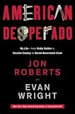 American Desperado: My Life--From Mafia Soldier to Cocaine Cowboy to Secret Government Asset
