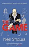 The Game: Penetrating the Secret Society of Pickup Artists