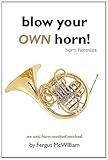 Blow Your OWN Horn!: Horn Heresies