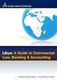 Review Gmb Publishing Ltd.  / Libya: A Guide to Commercial Law, Banking and Accounting (Business & Investment Review)