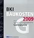 BKI Baukosten 2009 Teil 1: Kostenkennwerte für Gebäude