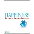 Happiness : Le grand livre du bonheur