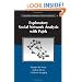 Exploratory Social Network Analysis with Pajek (Structural Analysis in the Social Sciences)