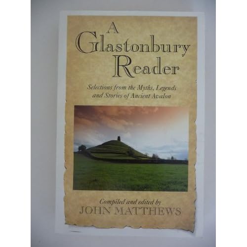 Glastonbury Reader: Selections from the Myths, Legends and Stories of Ancient Avalon
