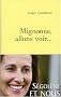 Mignonne, allons voir...