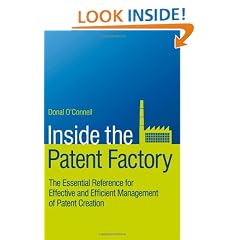Inside the Patent Factory: The Essential Reference for Effective and Efficient Management of Patent Creation