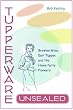 Tupperware Unsealed: Brownie Wise, Earl Tupper, and the Home Party Pioneers