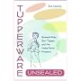 Tupperware Unsealed: Brownie Wise, Earl Tupper, an&hellip by BOB KEALING