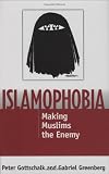 Islamophobia: Making Muslims the Enemy