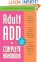 Adult ADD: The Complete Handbook
