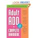 Adult ADD: The Complete Handbook