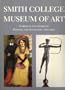 Smith College Museum of Art: European and American Painting and Sculpture, 1760-1960