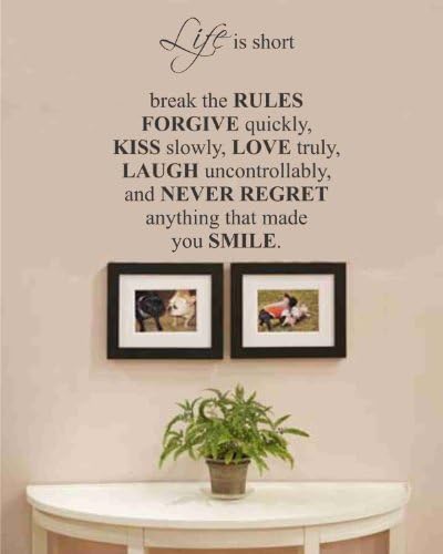 Newsee Decals Life is short break the rules forgive quickly, kiss slowly, love truly, laugh uncontrollably, and never regret anything that made you smile Graphic Vinyl Wall Art Deco Decor Mural Sticker Decal Home