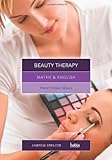 Maths & English for beauty therapy : graduated exercises and practice exam