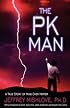 The PK Man: A True Story of Mind Over Matter: A True Story of Mind Over Matter