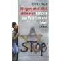 Morgen wird alles schlimmer: Berichte aus Pal�stina und Israel