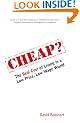 Cheap? The Real Cost of Living in a Low Price, Low Wage World: 11