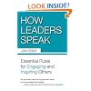 How Leaders Speak: Essential Rules for Engaging and Inspiring Others