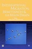 International migration, remittances, and the brain drain