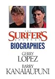 The Surfers Journal - Biographies Vol 4 - Lopez/Kanaiaupuni